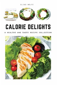 500-Calorie Delights - Elias Wolfe