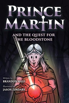 Prince Martin and the Quest for the Bloodstone - Hale, Brandon