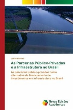 As Parcerias Público-Privadas e a Infraestrutura no Brasil - Pereira, Lucas