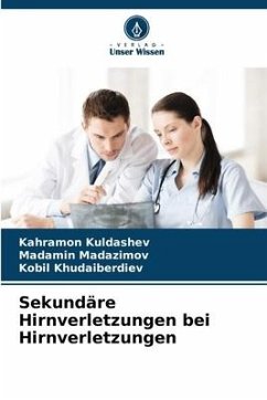 Sekundäre Hirnverletzungen bei Hirnverletzungen - Kuldashev, Kahramon;Madazimov, Madamin;Khudaiberdiev, Kobil