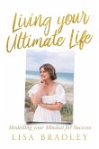 LIVING YOUR ULTIMATE LIFE (Paperback)