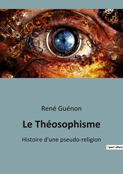 Le Théosophisme - Guénon, René