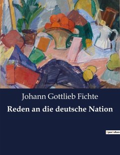 Reden an die deutsche Nation - Fichte, Johann Gottlieb