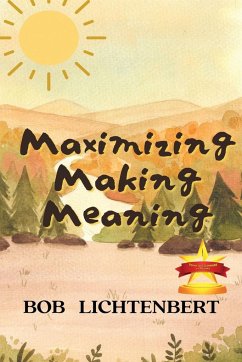 Maximizing Making Meaning - Lichtenbert, Bob