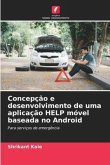 Concepção e desenvolvimento de uma aplicação HELP móvel baseada no Android