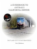 A GUIDEBOOK TO AMTRAK'S® CALIFORNIA ZEPHYR