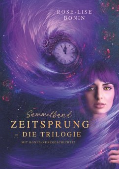 Zeitsprung ¿ Die Trilogie (Sammelband) - Bonin, Rose-Lise