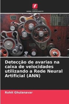 Detecção de avarias na caixa de velocidades utilizando a Rede Neural Artificial (ANN) - Ghulanavar, Rohit