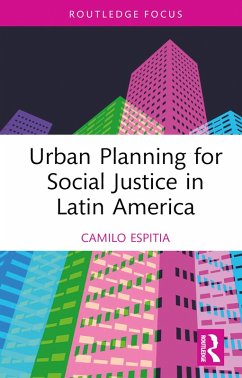 Urban Planning for Social Justice in Latin America (eBook, ePUB) - Espitia, Camilo
