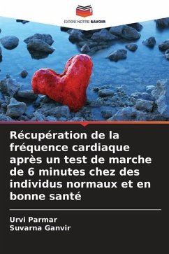 Récupération de la fréquence cardiaque après un test de marche de 6 minutes chez des individus normaux et en bonne santé - Parmar, Urvi;Ganvir, Suvarna