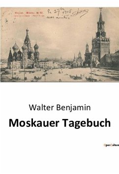 Moskauer Tagebuch - Benjamin, Walter