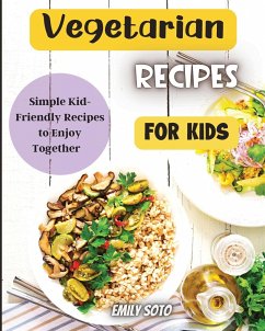 Vegetarian Recipes For Kids - Soto, Emily