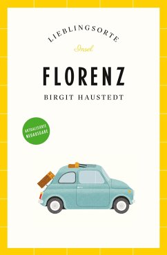 Florenz Reiseführer LIEBLINGSORTE - Haustedt, Birgit