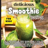 Delicious Smoothie Recipes For Kids