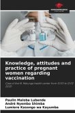 Knowledge, attitudes and practice of pregnant women regarding vaccination