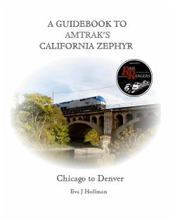 A GUIDEBOOK TO AMTRAK'S® CALIFORNIA ZEPHYR - Hoffman, Eva