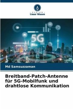 Breitband-Patch-Antenne für 5G-Mobilfunk und drahtlose Kommunikation - Samsuzzaman, Md