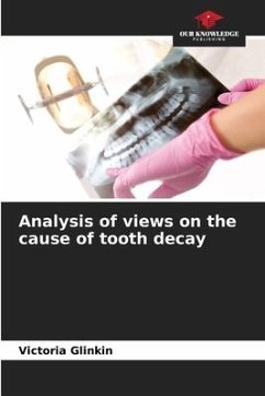 Analysis of views on the cause of tooth decay - Glinkin, Victoria