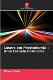 Lasers em Prostodontia : Uma Ciência Potencial