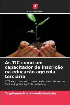 As TIC como um capacitador de inscrição na educação agrícola terciária - Nabakwe-Estambale, Tryphaena
