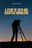 A study of faith and scientific knowledge