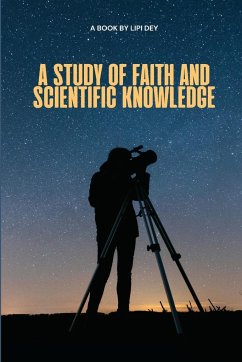 A study of faith and scientific knowledge - Dey, Lipi