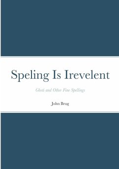 Speling Is Irevelent - Brug, John