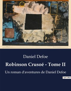 Robinson Crusoé - Tome II - Defoe, Daniel