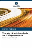 Von der Staatsideologie zur Lehrplanreform