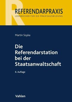 Die Referendarstation bei der Staatsanwaltschaft - Soyka, Martin