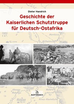 Geschichte der Kaiserlichen Schutztruppe für Deutsch-Ostafrika - Handrich, Dieter