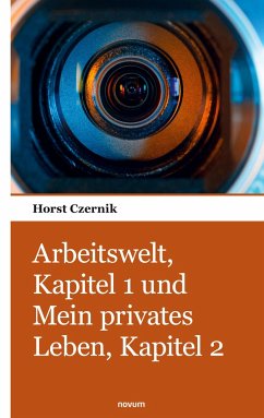 Arbeitswelt, Kapitel 1 und Mein privates Leben, Kapitel 2 - Czernik, Horst