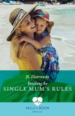 Breaking The Single Mum's Rules (Gulf Harbour ER, Book 2) (Mills & Boon Medical) (eBook, ePUB)