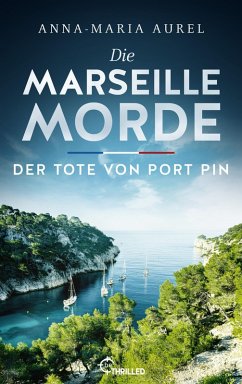Der Tote von Port Pin / Die Marseille Morde Bd.2 (eBook, ePUB) - Aurel, Anna-Maria