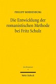 Die Entwicklung der romanistischen Methode bei Fritz Schulz (eBook, PDF)