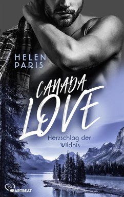 Canada Love – Herzschlag der Wildnis (eBook, ePUB) - Paris, Helen