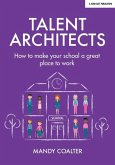 Talent Architects: How to make your school a great place to work (eBook, ePUB)
