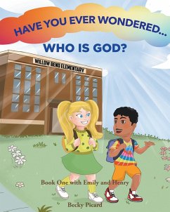 Have You Ever Wondered... Who is God? (eBook, ePUB) - Picard, Becky