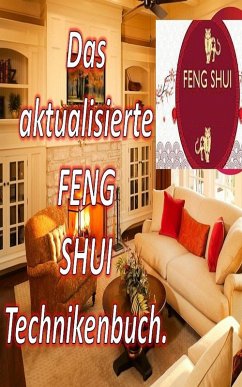 Das Aktualisierte Feng Shui Technikenbuch (eBook, ePUB) - Pinto, Edwin