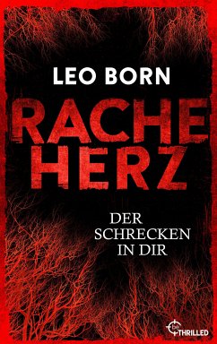 Racheherz. Der Schrecken in dir (eBook, ePUB) - Born, Leo