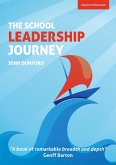 The School Leadership Journey: What 40 Years in Education Has Taught Me About Leading Schools in an Ever-Changing Landscape (eBook, ePUB)