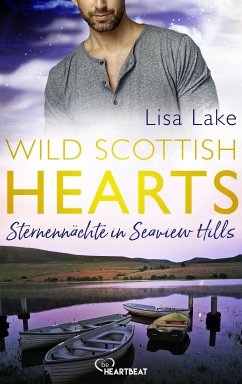 Wild Scottish Hearts – Sternennächte in Seaview Hills (eBook, ePUB) - Lake, Lisa