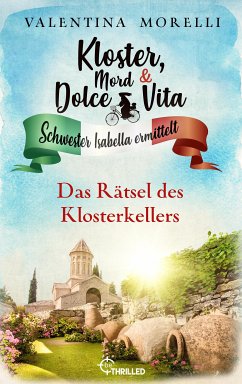 Das Rätsel des Klosterkellers / Kloster, Mord und Dolce Vita Bd.18 (eBook, ePUB) - Morelli, Valentina