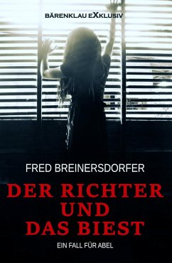 Der Richter und das Biest - Ein Fall für Abel (eBook, ePUB) - Breinersdorfer, Fred