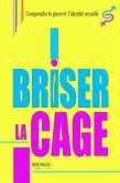 Briser la Cage (LGBT) (eBook, ePUB)