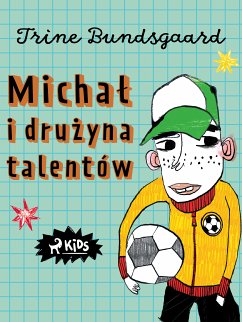 Michał i drużyna talentów (eBook, ePUB) - Bundsgaard, Trine