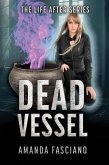 Dead Vessel (The Life After Series, #2) (eBook, ePUB)