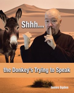 Shhh... the Donkey's Trying to Speak (eBook, ePUB) - Ogden, James