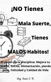 ¡No tienes Mala Suerte, Tienes Malos Hábitos! (eBook, ePUB)