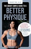 The Smart Simple Guide to a Better Physique (eBook, ePUB)